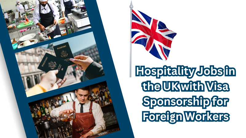Hospitality Jobs in the UK with Visa Sponsorship for Foreign Workers