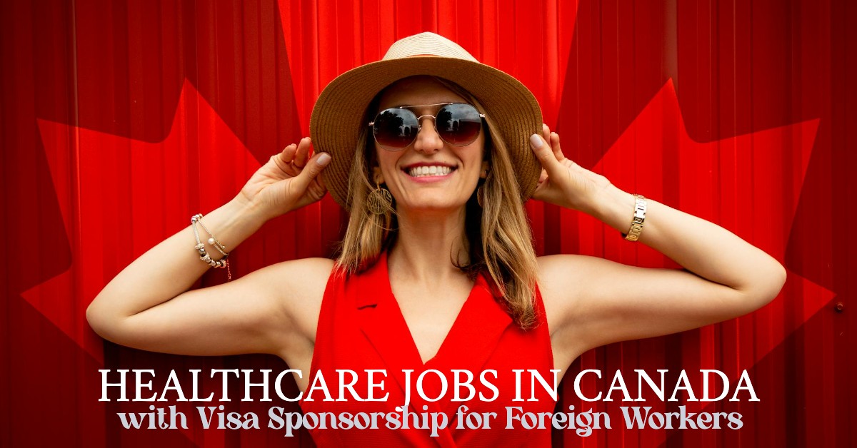 Healthcare Jobs in Canada with Visa Sponsorship for Foreign Workers