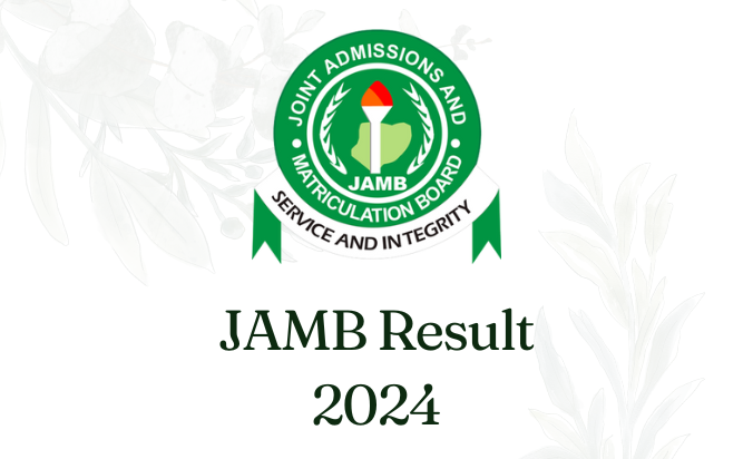 JAMB Result 2024: Everything You Need to Know