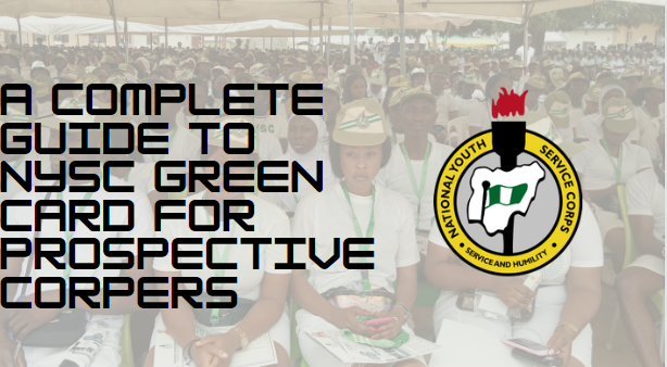 A Complete Guide to NYSC Green Card for prospective corpers in 2024